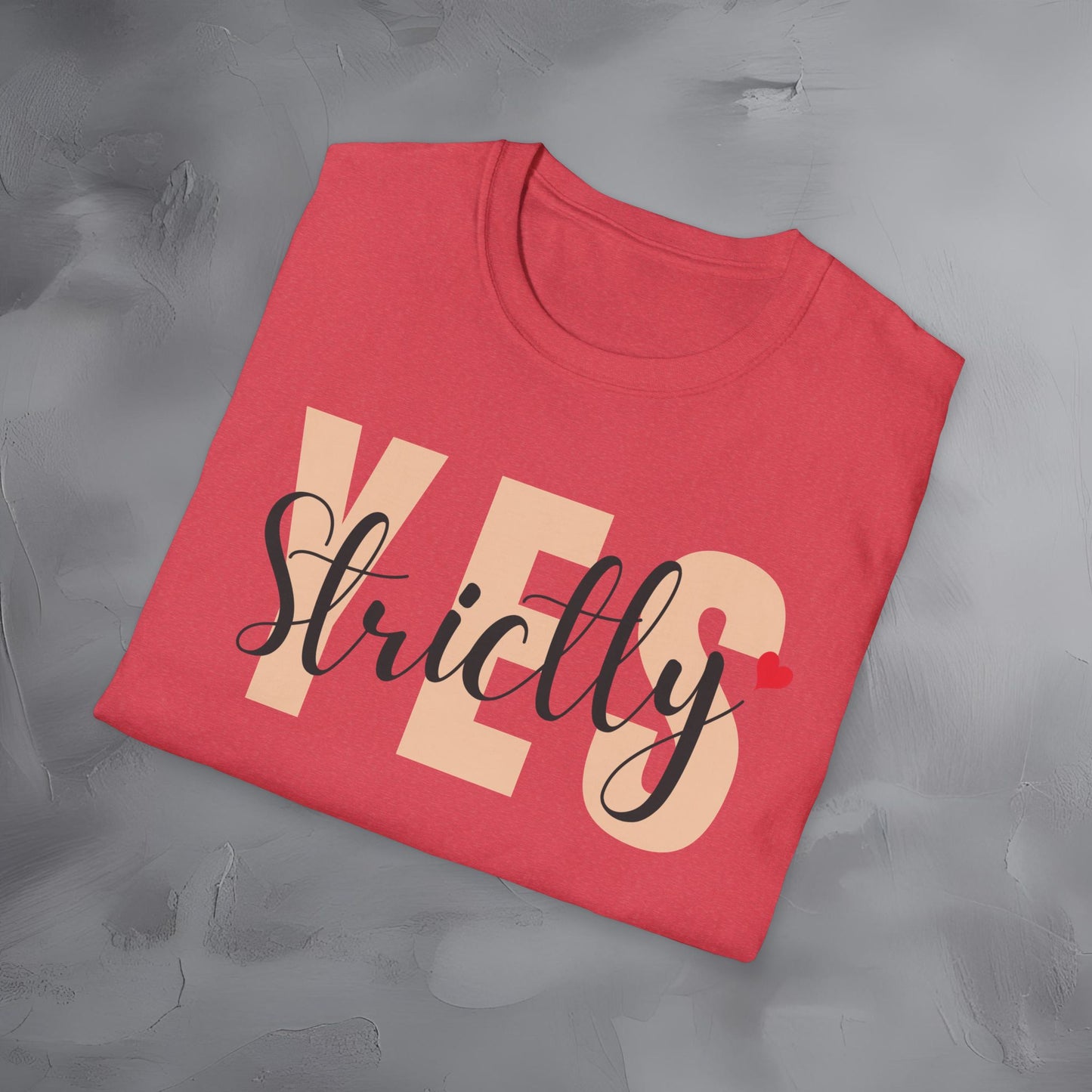 Strictly Yes T-Shirt