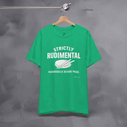 Strictly Rudimental T-Shirt – Paradiddles Before Pride Drummer Tee