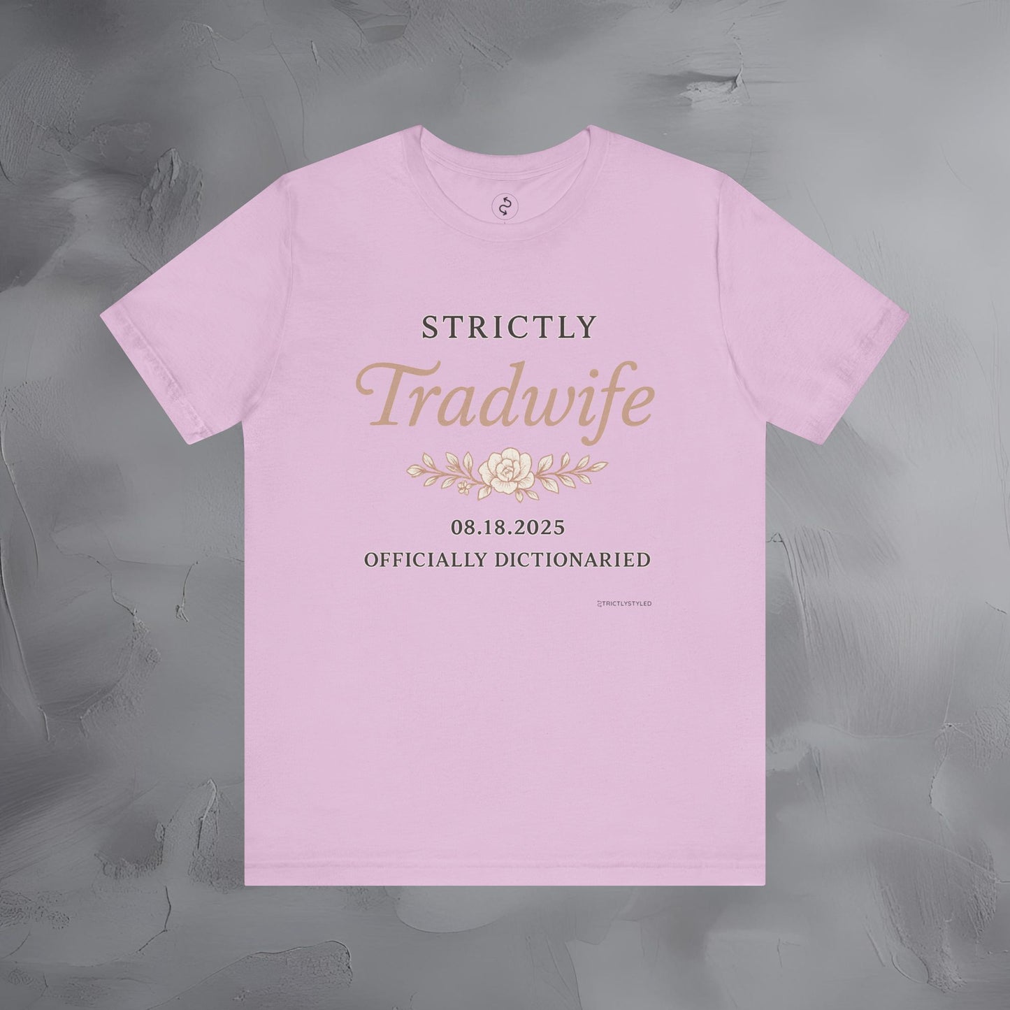 Strictly Tradwife T Shirt - Officially Dictionaried Floral Script Tee