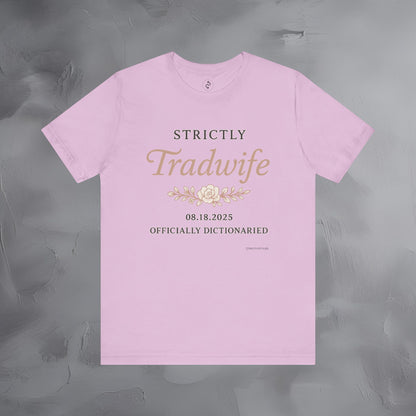 Strictly Tradwife T Shirt - Officially Dictionaried Floral Script Tee