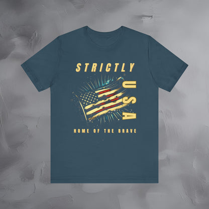 Strictly USA - Home of the Brave Independence Day T-Shirt