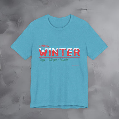 Strictly Winter — T-Shirt