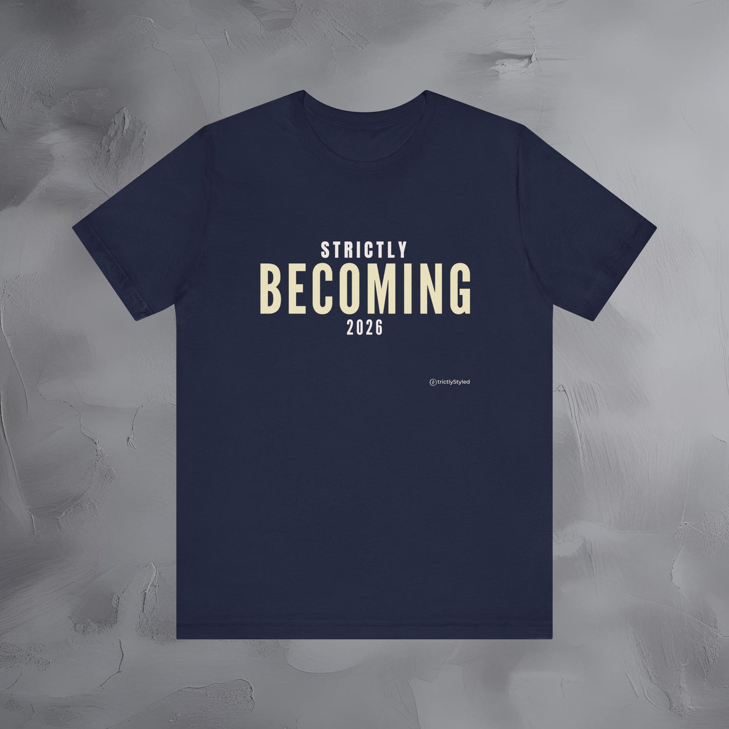 Strictly Becoming Shirt Minimalist New Year Intention T Shirt Unisex Graphic Tee
