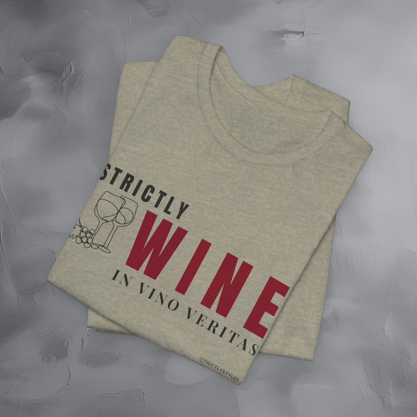 Strictly Wine – In Vino Veritas T-Shirt | Wine Lover Graphic Tee | Vineyard Lifestyle Shirt