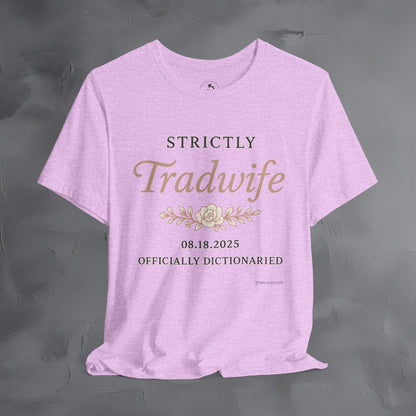 Strictly Tradwife T Shirt - Officially Dictionaried Floral Script Tee
