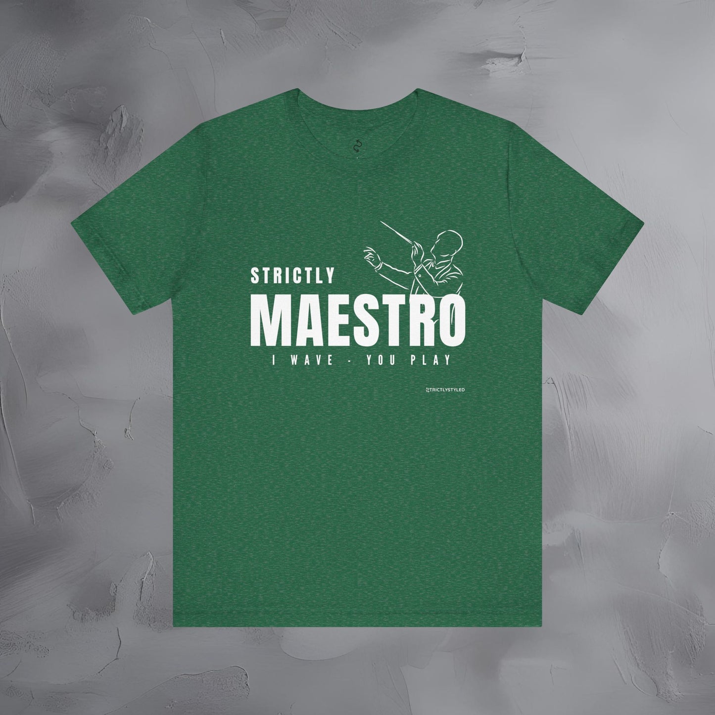 Strictly Maestro T-Shirt – Conductor & Musician Graphic Tee