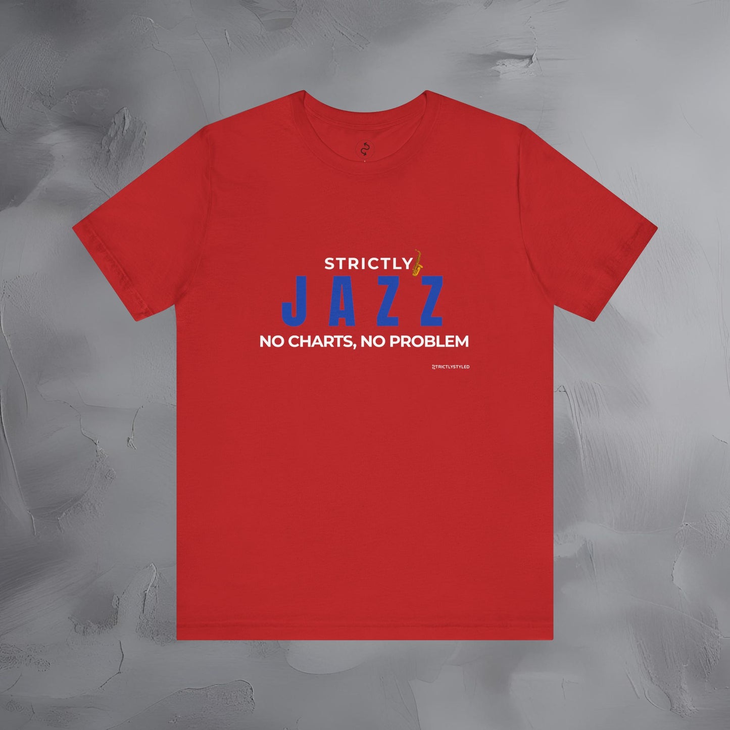 Strictly Jazz T-Shirt – No Charts No Problem – Jazz Music Graphic Tee