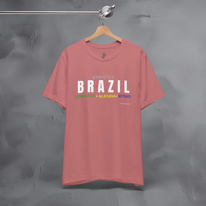 Strictly Brazil – Coragem, Alegria, Ritmo T-Shirt | Brazilian Culture Graphic Tee | Samba Carnival Lifestyle Shirt