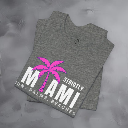 Strictly Miami T-Shirt – Sun Palms Beaches City Vibes Tee