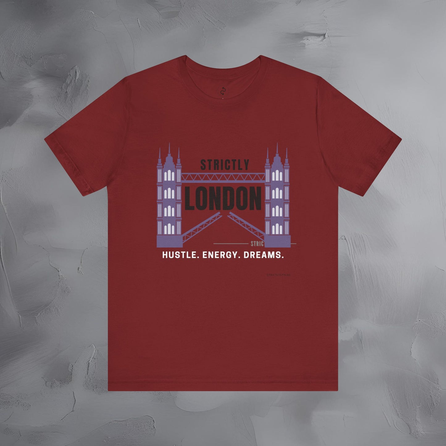 Strictly London – Hustle, Energy, Dreams T-Shirt - UK City Pride Graphic Tee | Modern London Streetwear Shirt