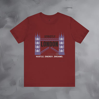 Strictly London – Hustle, Energy, Dreams T-Shirt - UK City Pride Graphic Tee | Modern London Streetwear Shirt