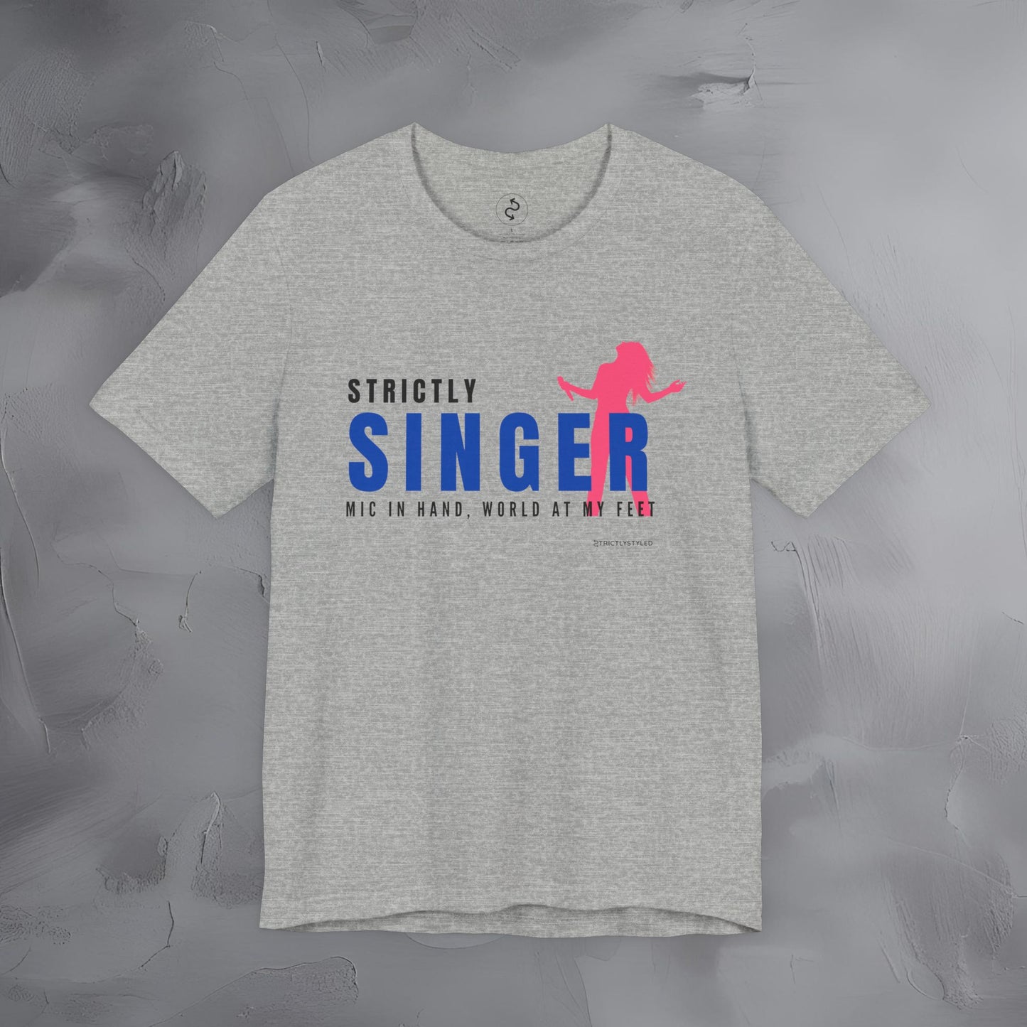 Strictly Singer T-Shirt – Voice of Style | Musician Graphic Tee