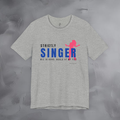 Strictly Singer T-Shirt – Voice of Style | Musician Graphic Tee