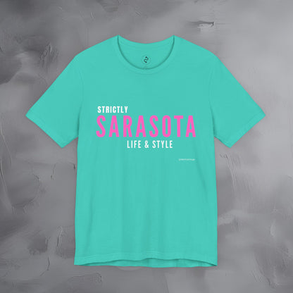 Strictly Sarasota Life & Style T-Shirt | Coastal Florida Lifestyle Tee | Gulf Coast Beachwear Graphic Shirt
