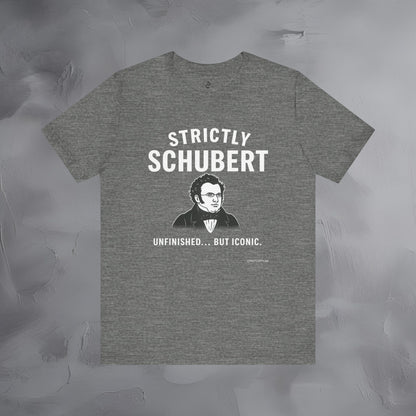 Strictly Schubert T-Shirt – Unfinished but Iconic Classical Music Tee