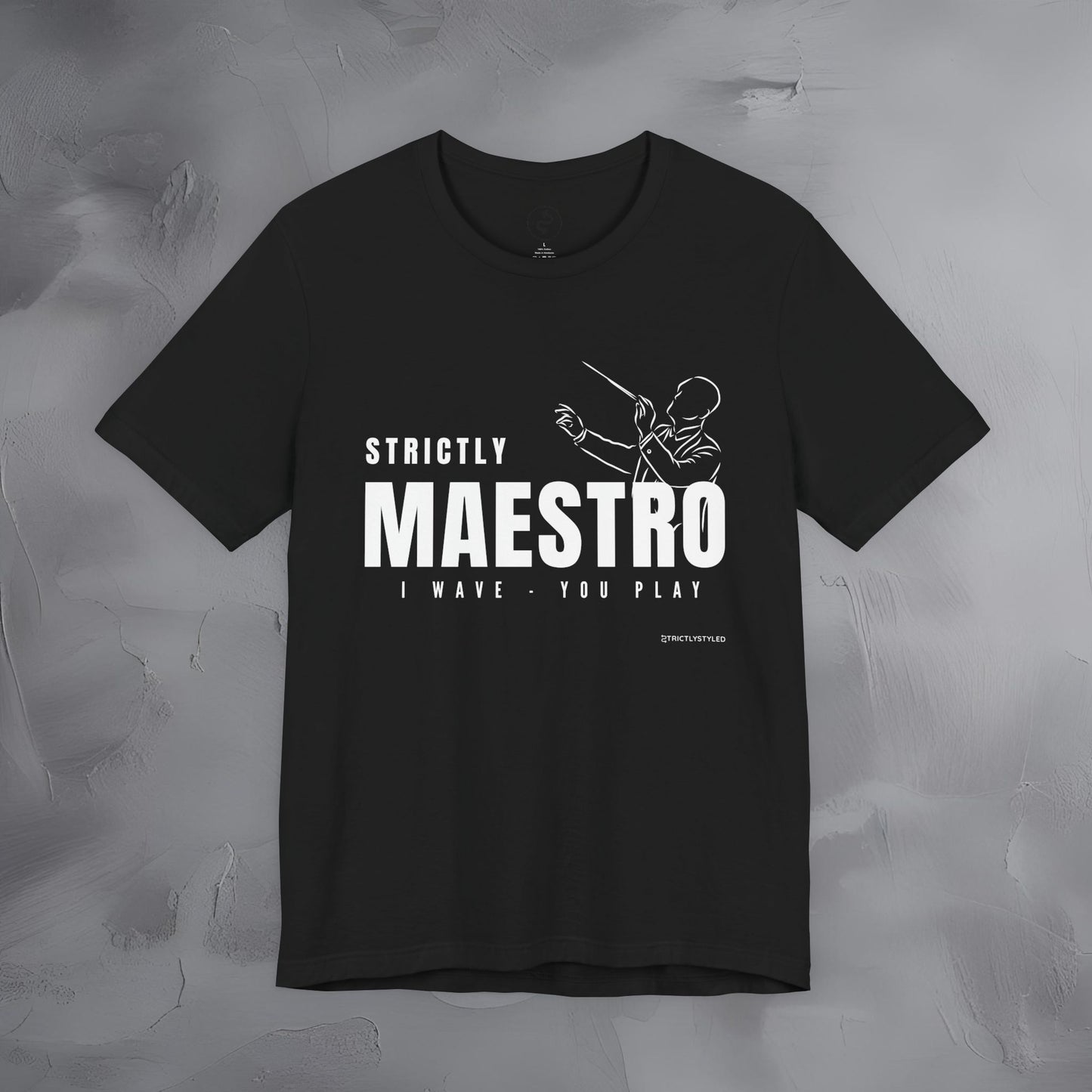 Strictly Maestro T-Shirt – Conductor & Musician Graphic Tee