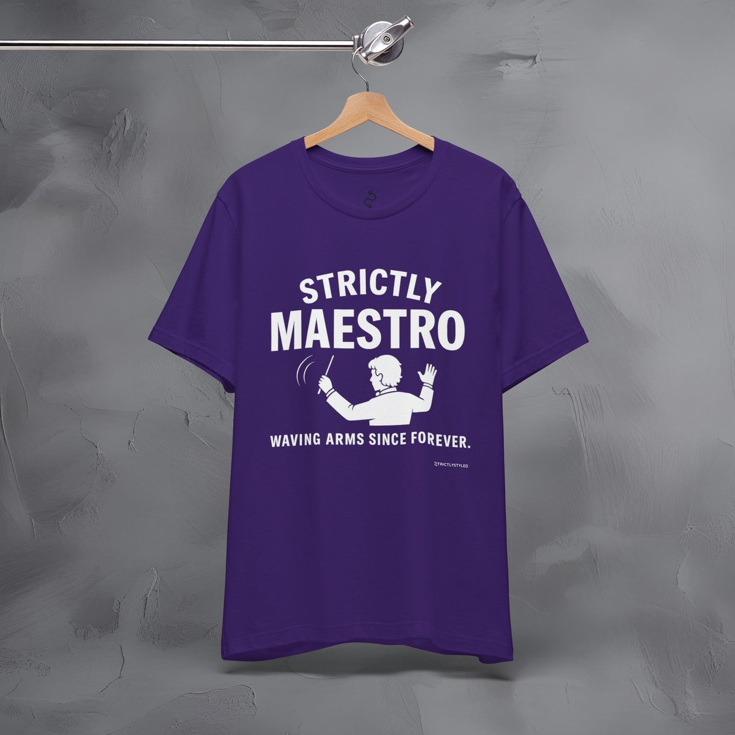 Strictly Maestro T-Shirt – Waving Arms Since Forever – Conductor Graphic Tee