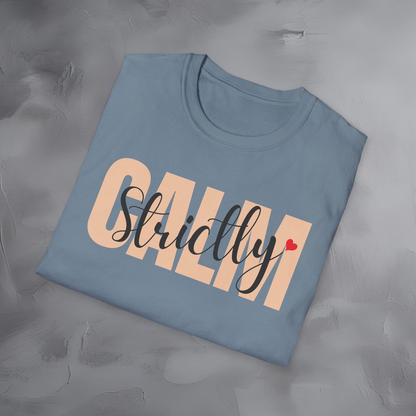 Strictly Calm T-Shirt