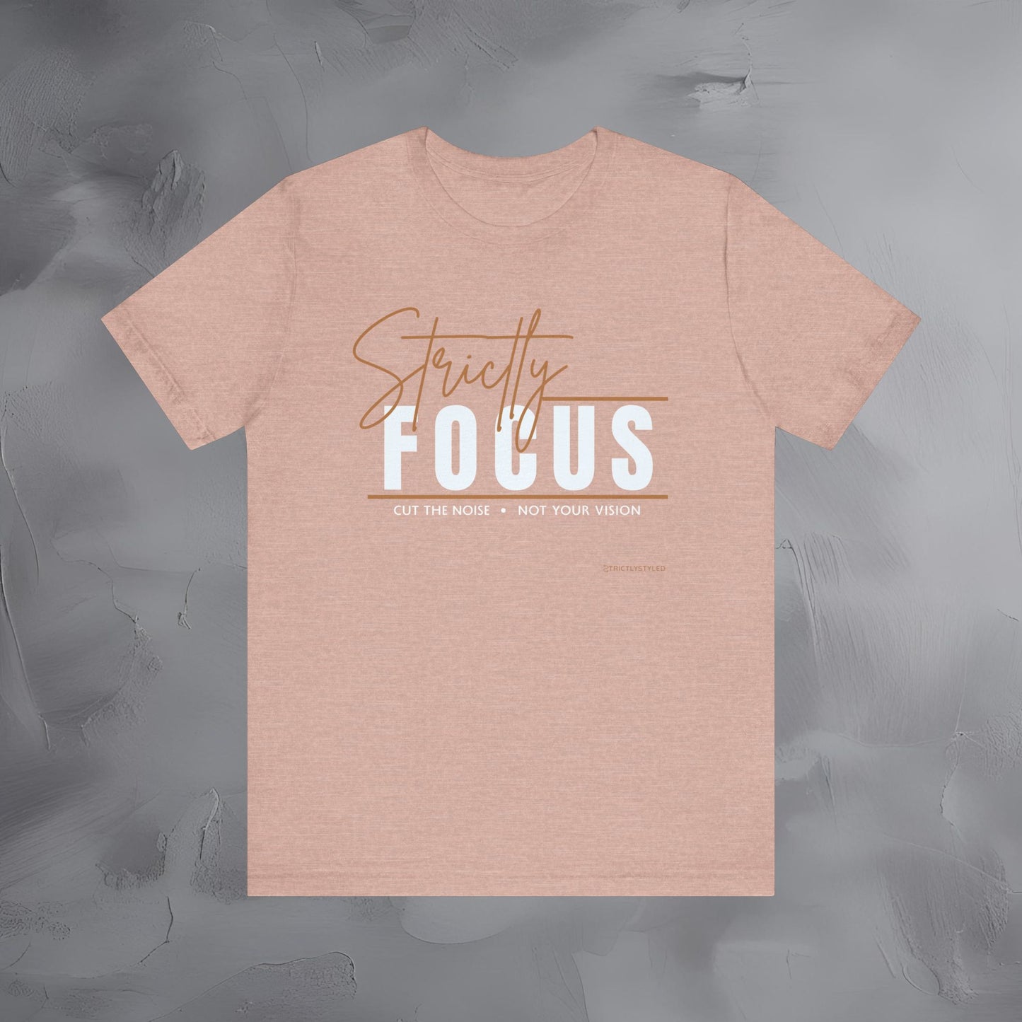 Strictly Focus T-Shirt – Cut the Noise, Not Your Vision
