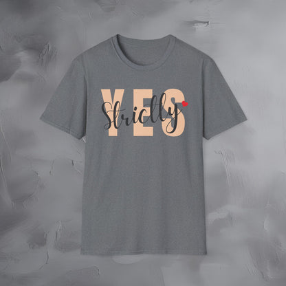 Strictly Yes T-Shirt