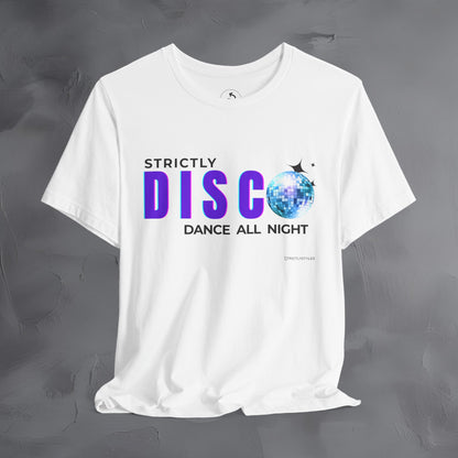 Strictly Disco T-Shirt – Retro Dance Graphic Tee - Dance All Night
