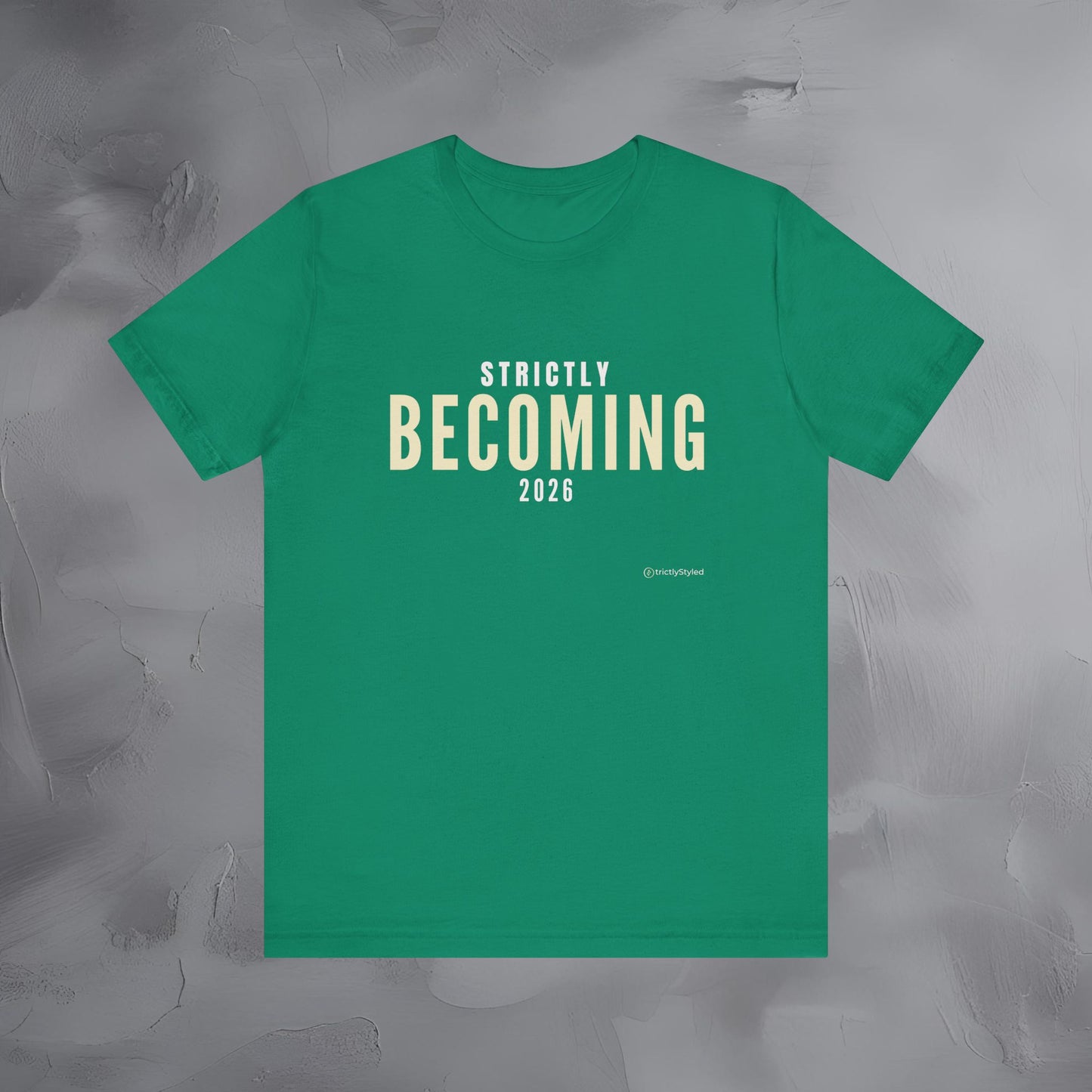 Strictly Becoming Shirt Minimalist New Year Intention T Shirt Unisex Graphic Tee