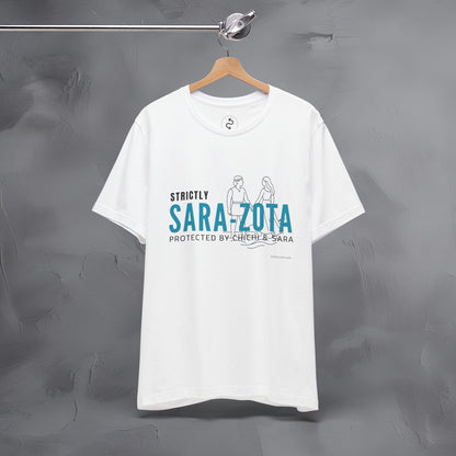 Strictly Sara-Zota T-Shirt – Protected by Chichi and Sarah Sarasota Tee