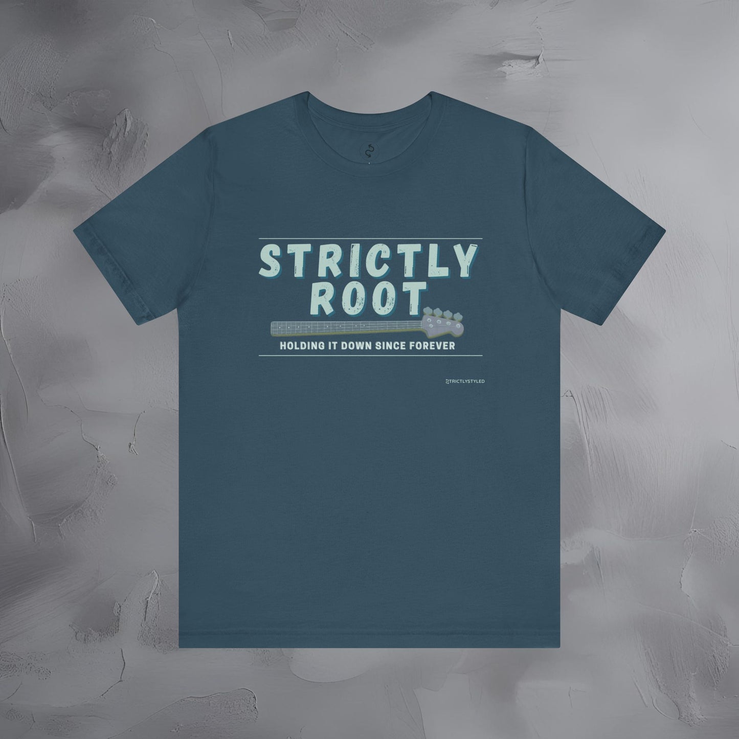 Strictly Root T-Shirt – Bass Player Graphic Tee - Holding It Down Since Forever