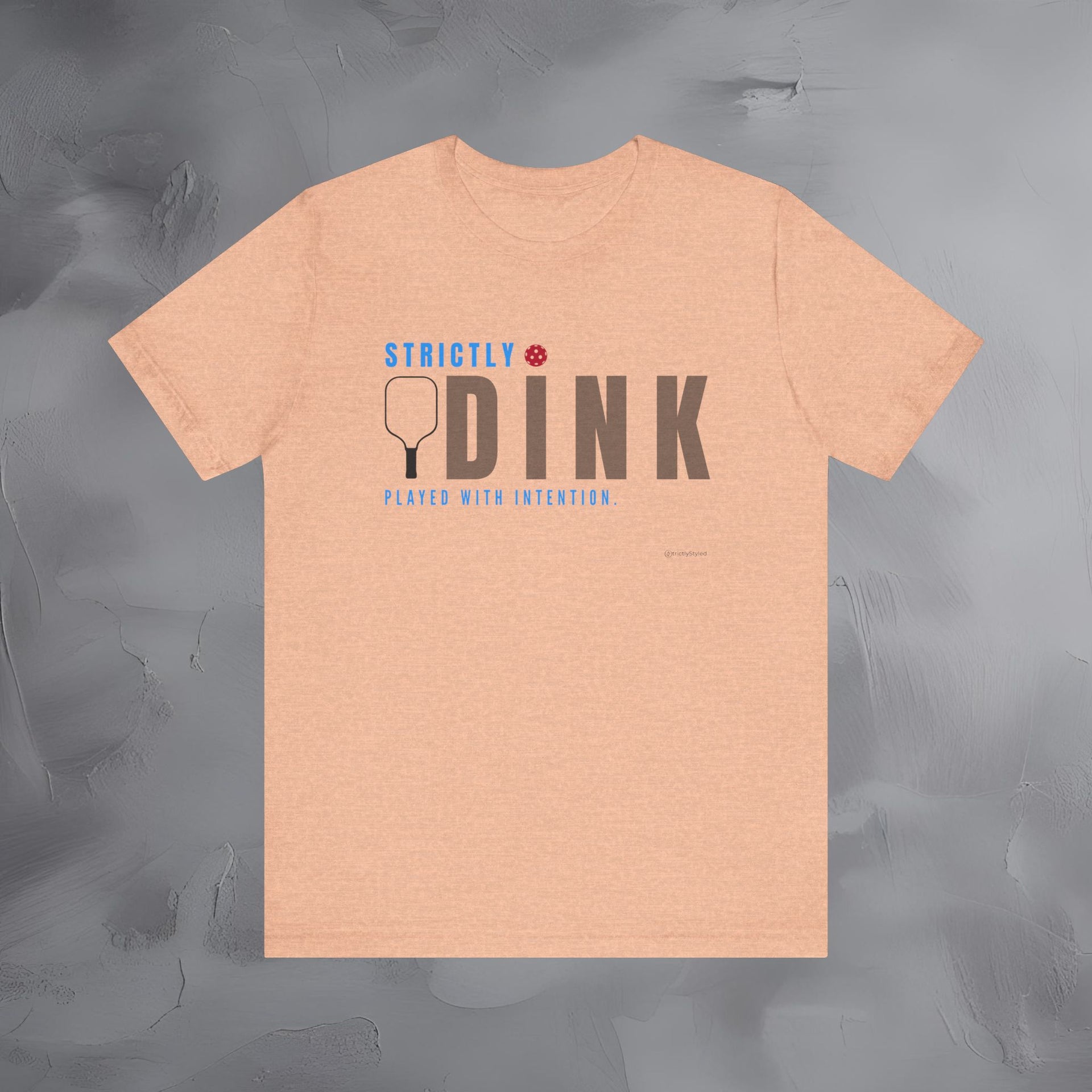 Strictly Dink – Played With Intention Pickleball T Shirt