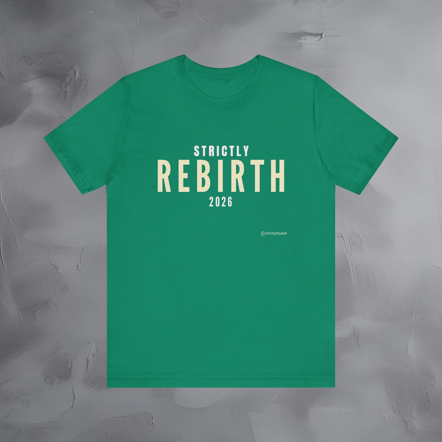 Strictly Rebirth Shirt Minimalist New Year Intention T Shirt Unisex Graphic Tee