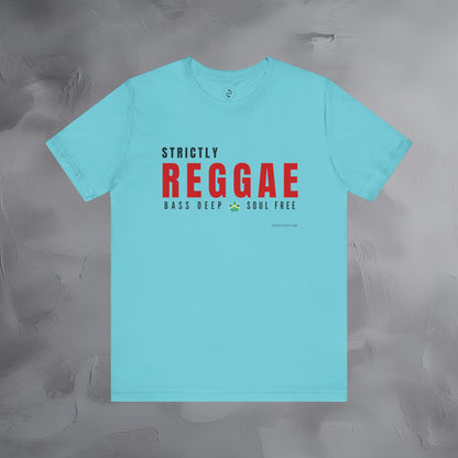 Strictly Reggae – Bass Deep. Soul Free. T-Shirt | Reggae Music Graphic Tee | Jamaican Roots Lifestyle Shirt