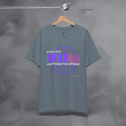 Strictly Funk T-Shirt – Can’t Fake the Groove – Funk Music Graphic Tee