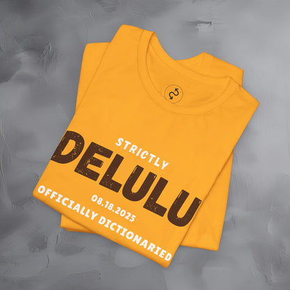 Strictly Delulu T Shirt - Officially Dictionaried Tee - Funny Viral Slogan Shirt