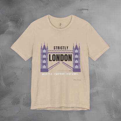 Strictly London – Hustle, Energy, Dreams T-Shirt - UK City Pride Graphic Tee | Modern London Streetwear Shirt