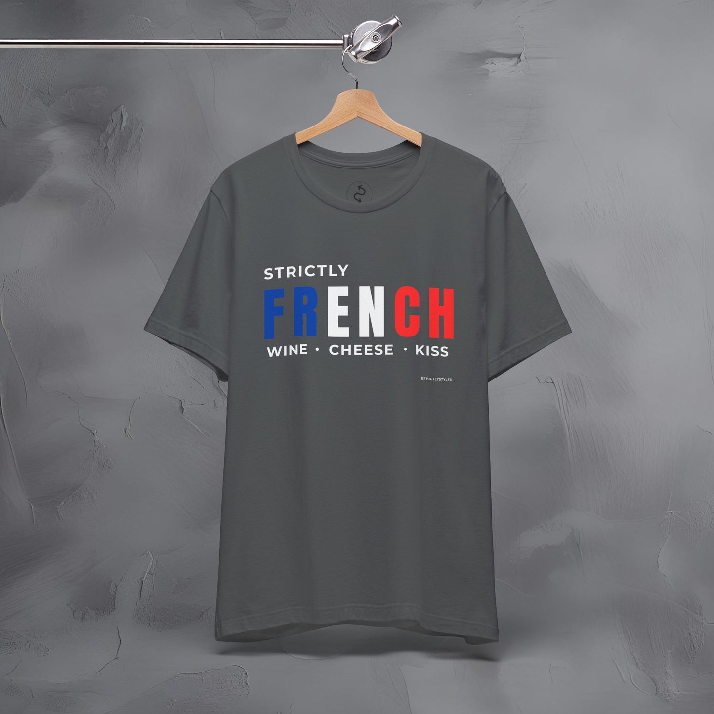 Strictly French – Wine, Cheese, Kiss T-Shirt - Fun Parisian Graphic Tee - French Lifestyle Streetwear Shirt