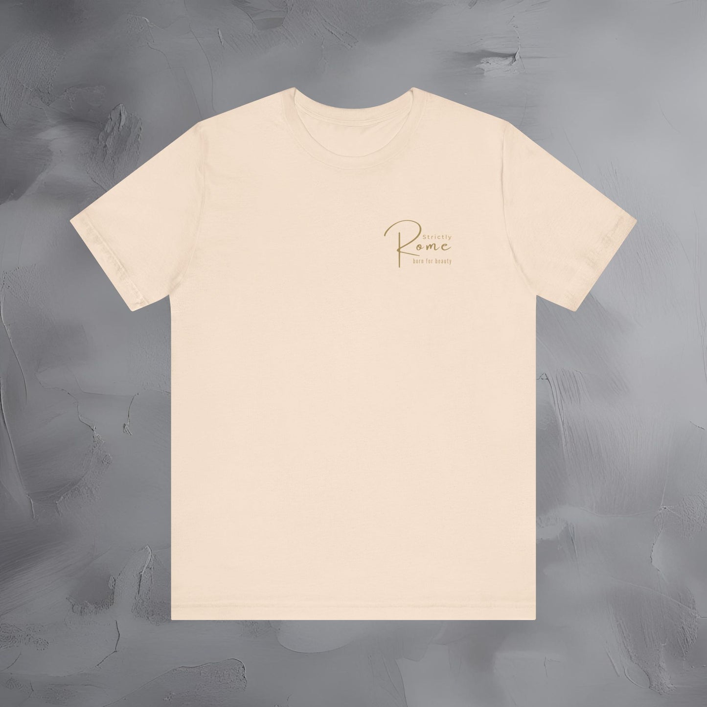 Strictly Rome Shirt | Born For Beauty Tee | Strictly Voyage Travel Apparel
