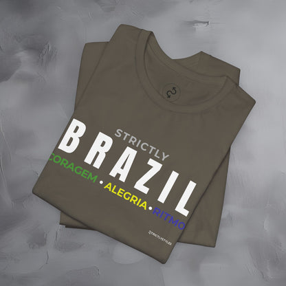 Strictly Brazil – Coragem, Alegria, Ritmo T-Shirt | Brazilian Culture Graphic Tee | Samba Carnival Lifestyle Shirt