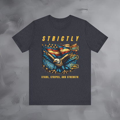 Strictly USA Stars, Stripes, and Strength Independence Day T-Shirt