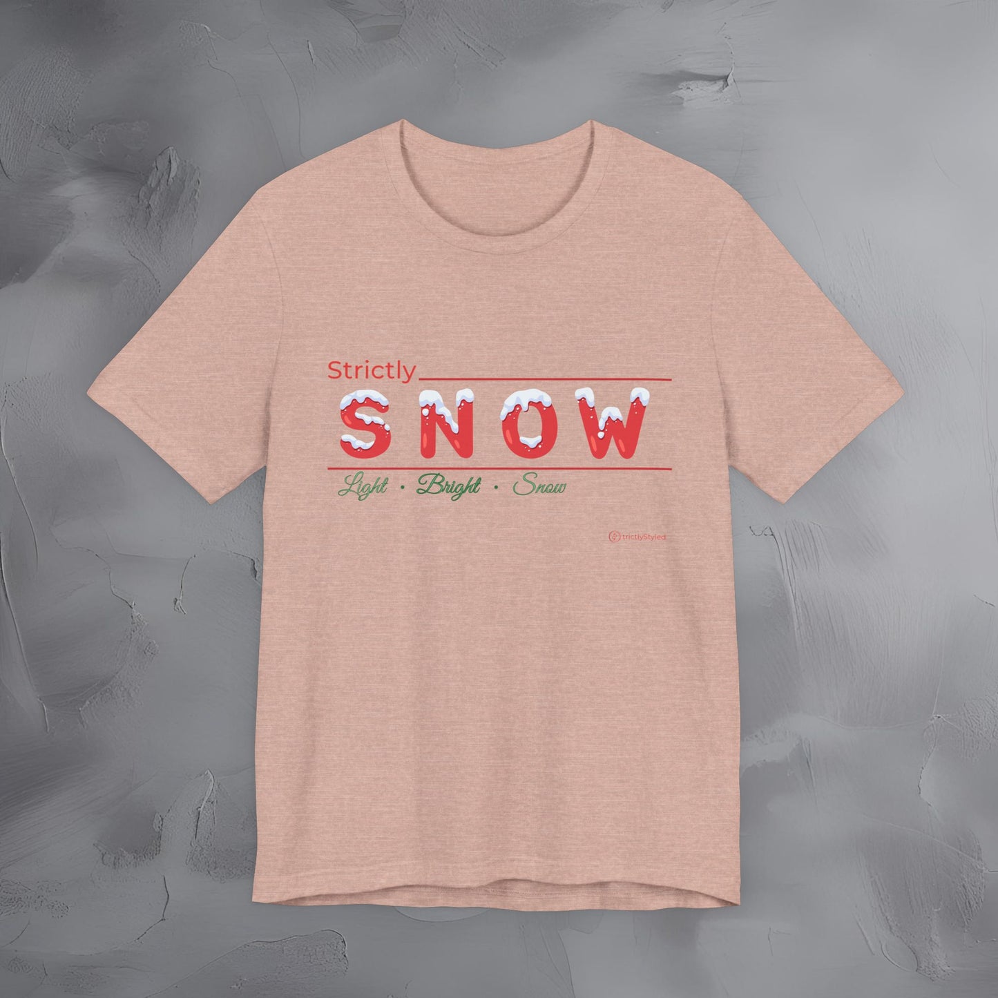 Strictly Snow — T-Shirt