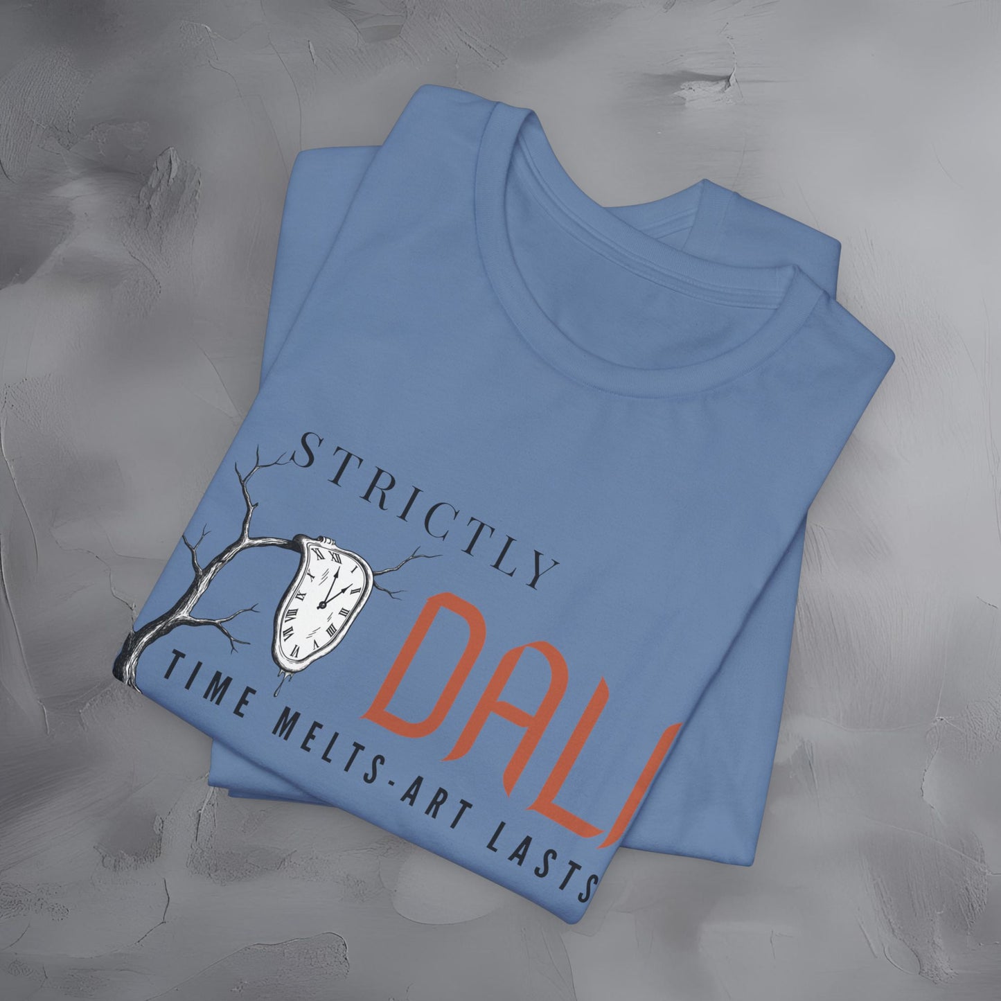 Strictly Dalí – Time Melts. Art Lasts. T-Shirt | Surrealist Artist Graphic Tee | Salvador Dalí Inspired Shirt