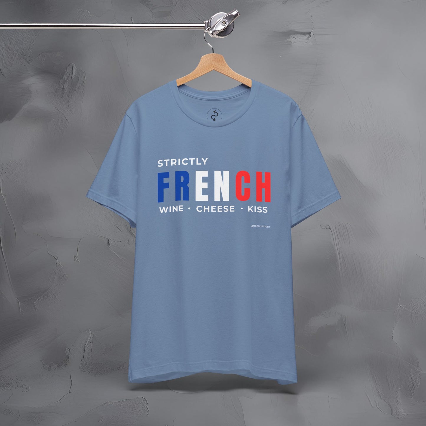 Strictly French – Wine, Cheese, Kiss T-Shirt - Fun Parisian Graphic Tee - French Lifestyle Streetwear Shirt