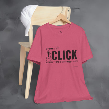 Strictly Click T-Shirt – Drum & Rhythm Graphic Tee - Tempo Is the Drummer’s Truth