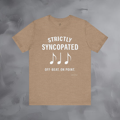 Strictly Syncompated T-Shirt – Off Beat On Point Jazz Rhythm Tee
