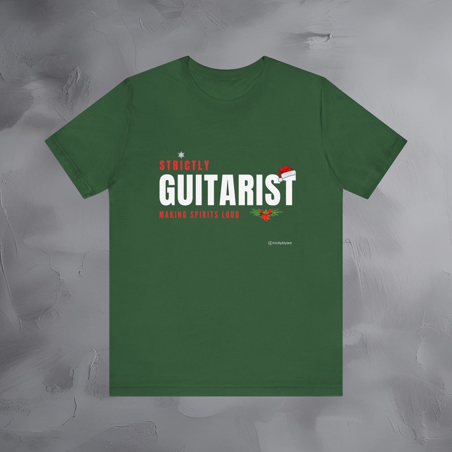 Strictly Guitarist – Making Spirits Loud - Funny Christmas Guitar Shirt