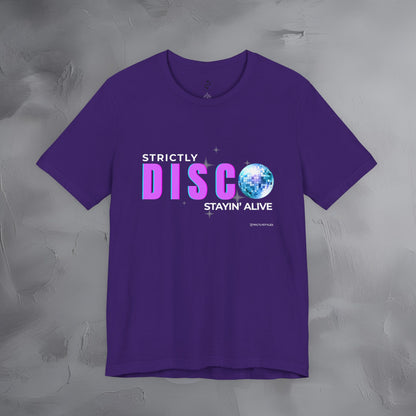 Strictly Disco T-Shirt – Retro Dance Graphic Tee | Stayin’ Alive