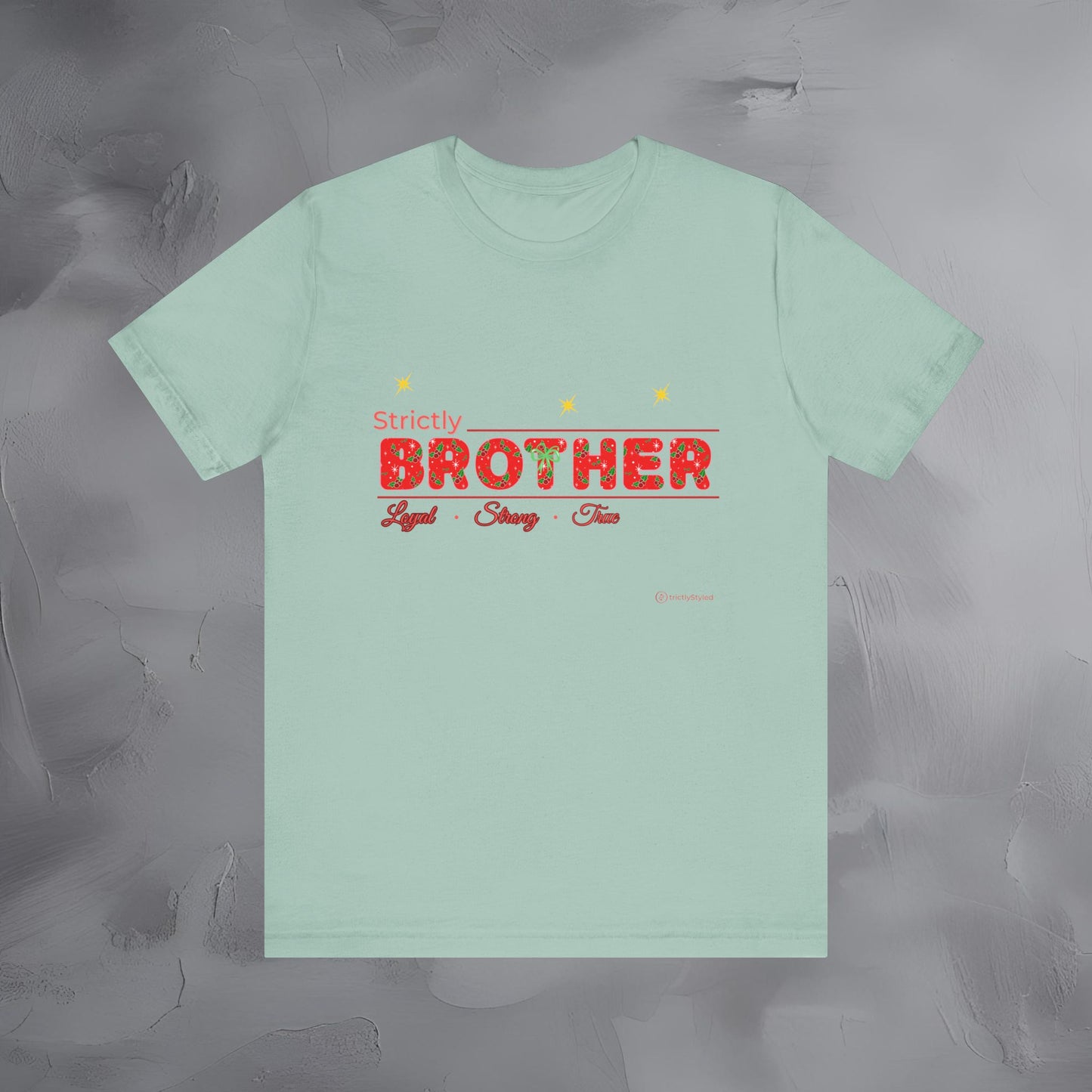 Strictly Brother - Loyal Strong True - T-Shirt
