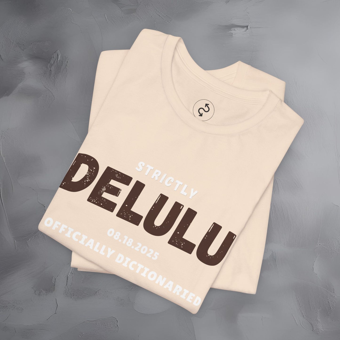 Strictly Delulu T Shirt - Officially Dictionaried Tee - Funny Viral Slogan Shirt