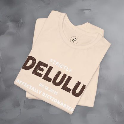 Strictly Delulu T Shirt - Officially Dictionaried Tee - Funny Viral Slogan Shirt