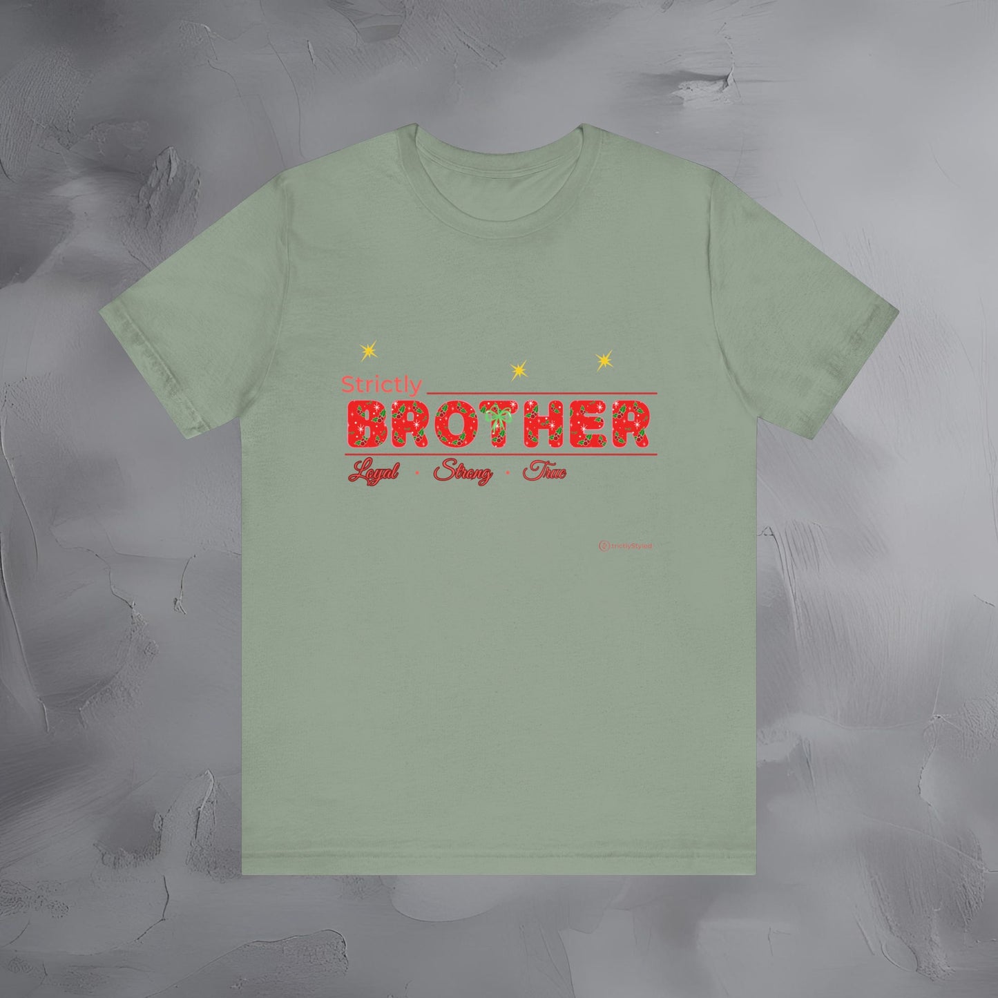 Strictly Brother - Loyal Strong True - T-Shirt