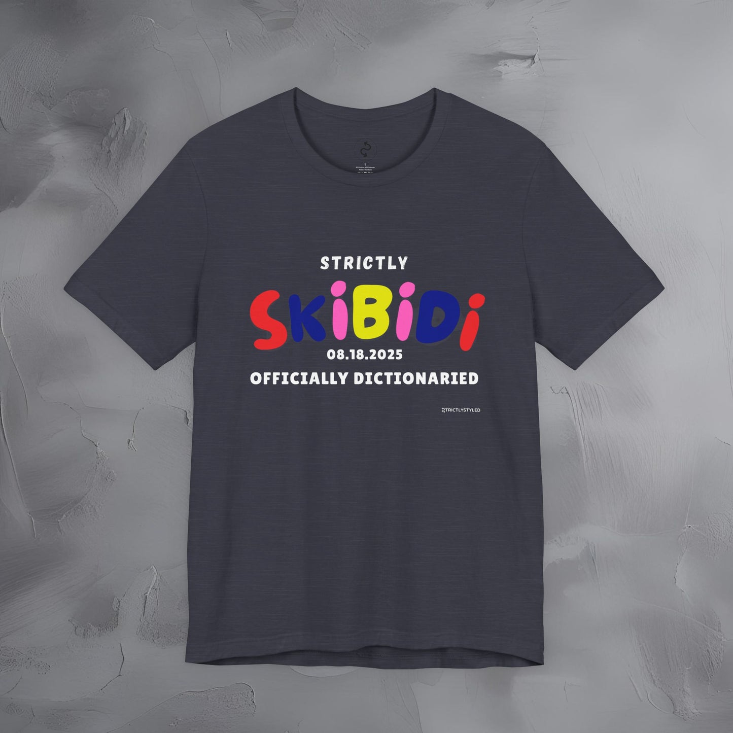 Strictly Skibidi T-Shirt - Officially Dictonaried - Fun Meme Shirt